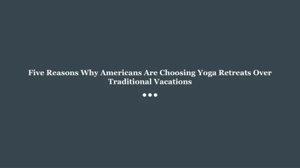 Five Reasons Why Americans Are Choosing Yoga Retreats Over Traditional Vacations