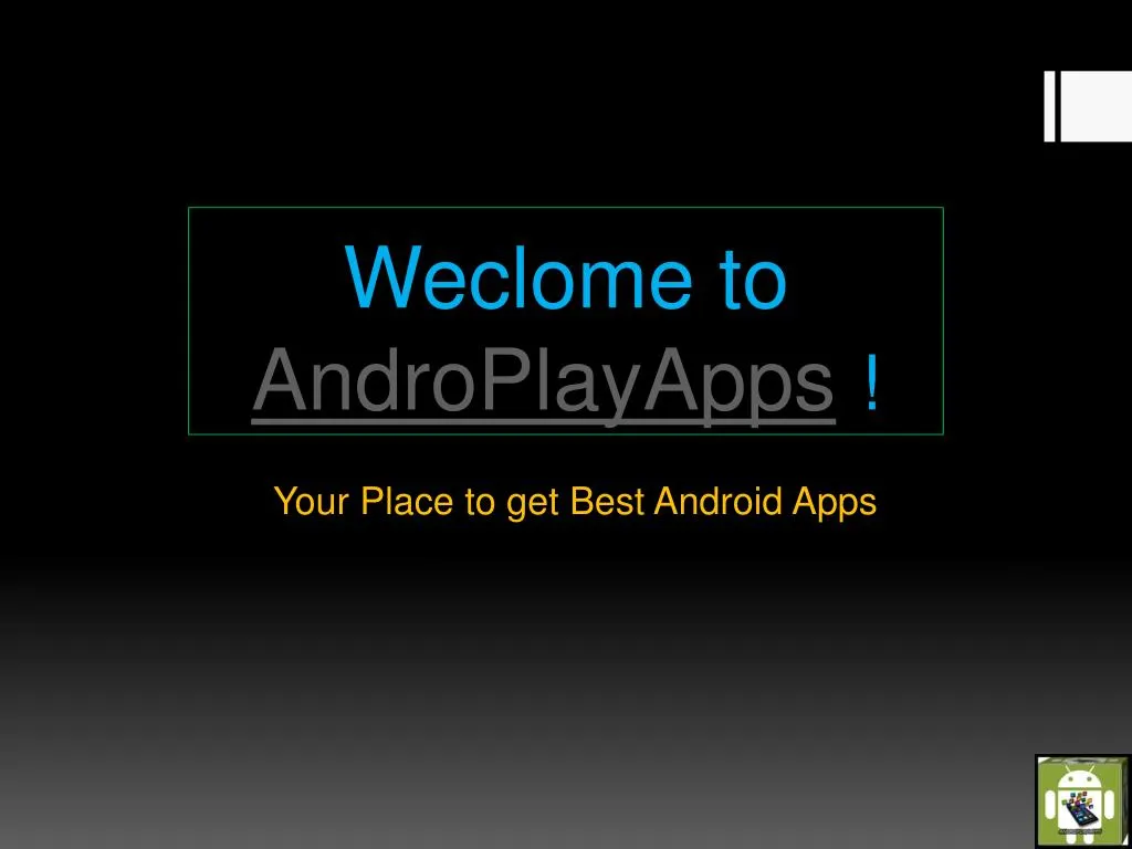 weclome to androplayapps