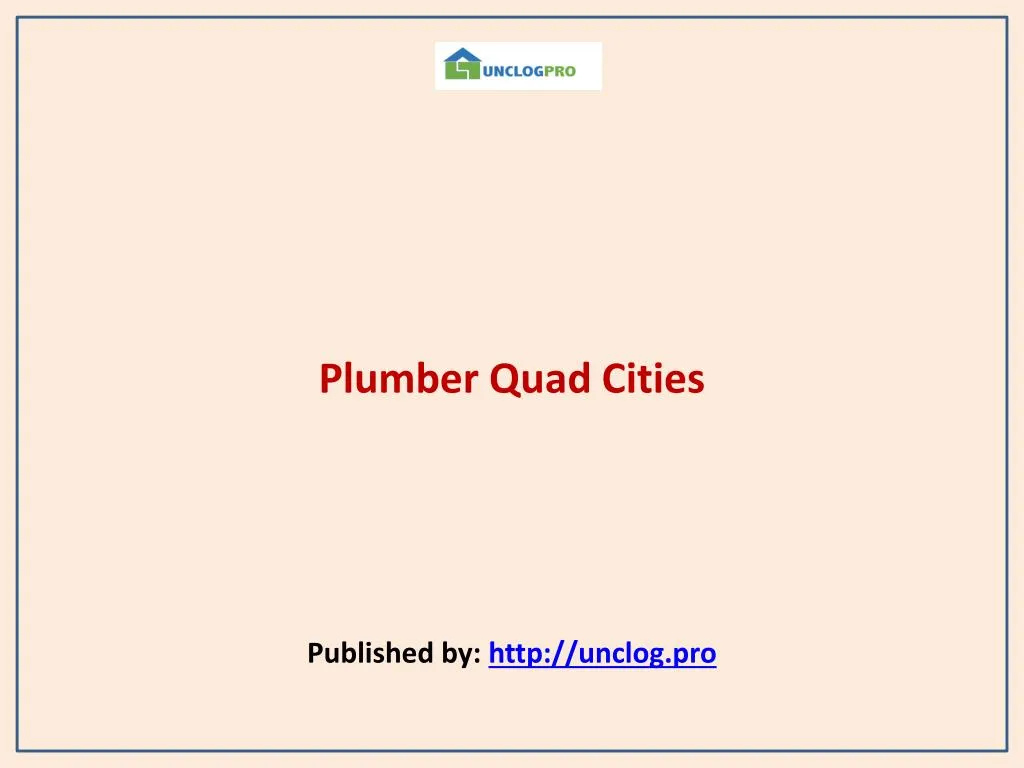 plumber quad cities published by http unclog pro