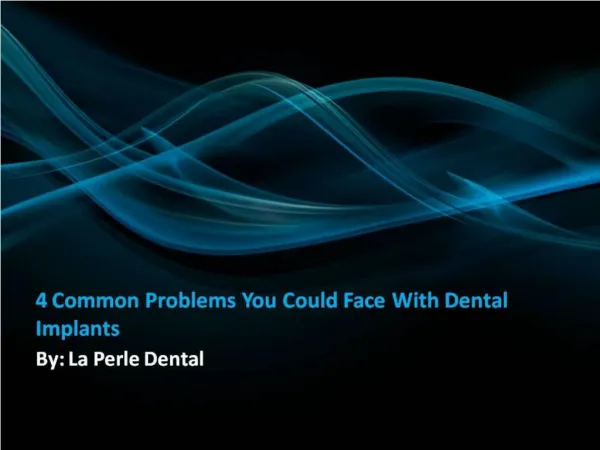 4 Common Problems You Could Face With Dental Implants