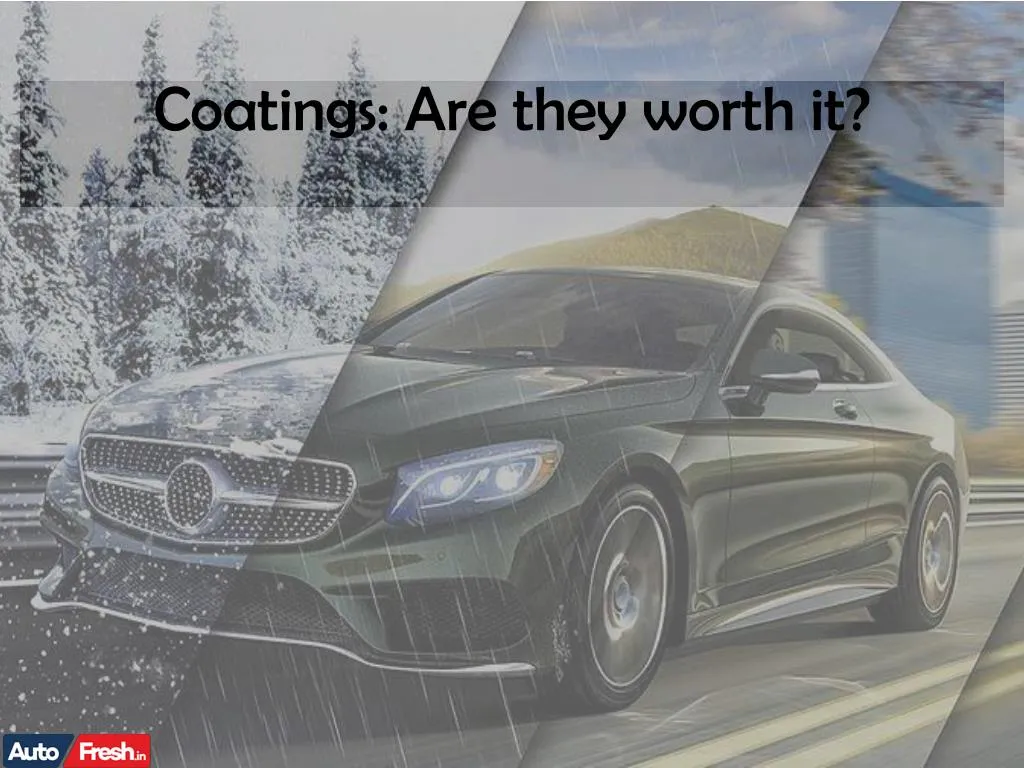 coatings are they worth it