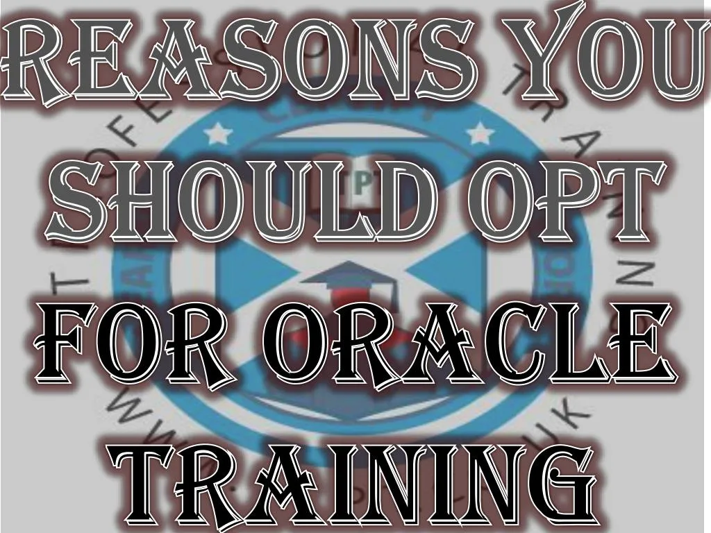 reasons you should opt for oracle training