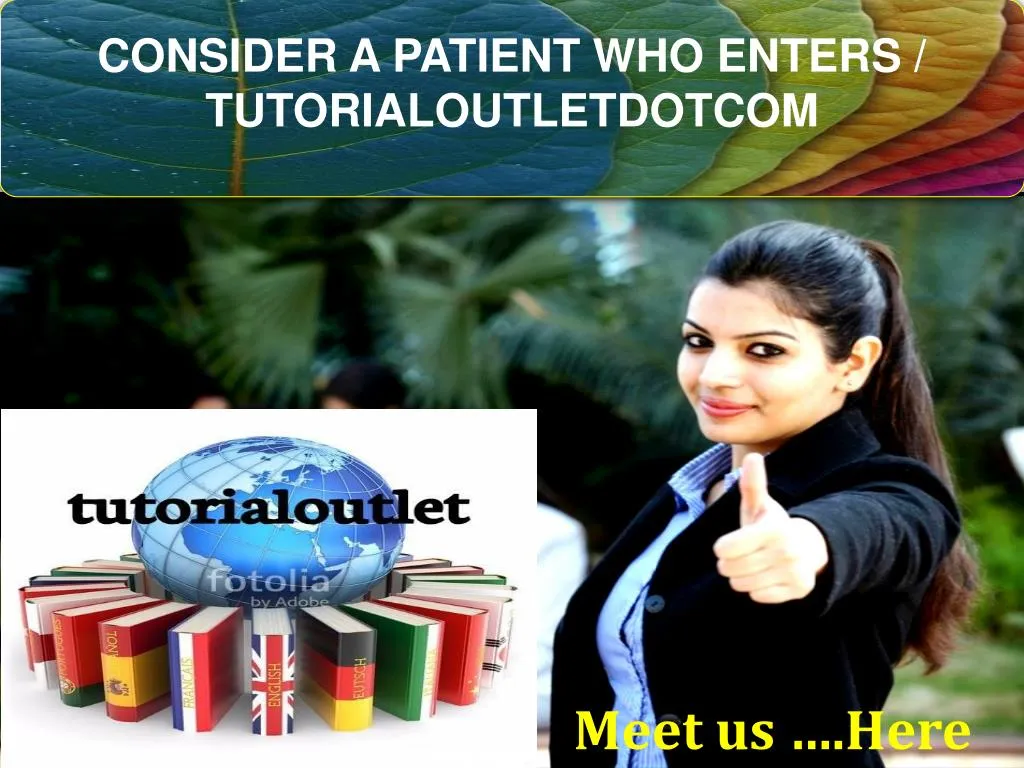 consider a patient who enters tutorialoutletdotcom