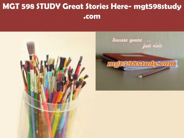MGT 598 STUDY Great Stories Here/mgt598study.com