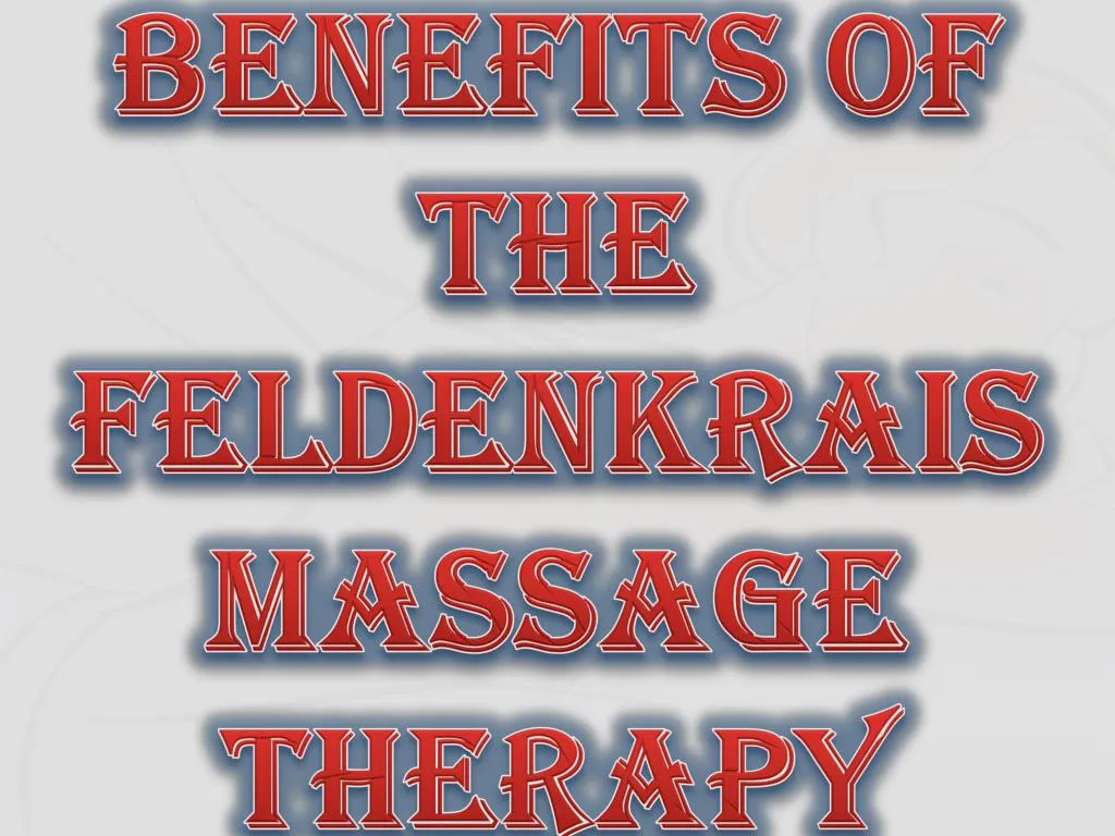 benefits of the feldenkrais massage therapy