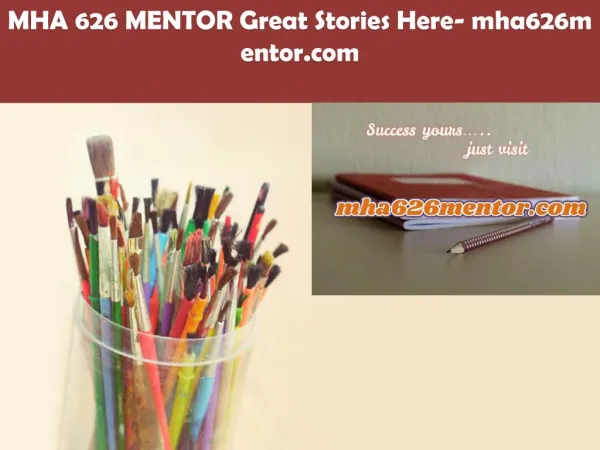 MHA 626 MENTOR Great Stories Here/mha626mentor.com