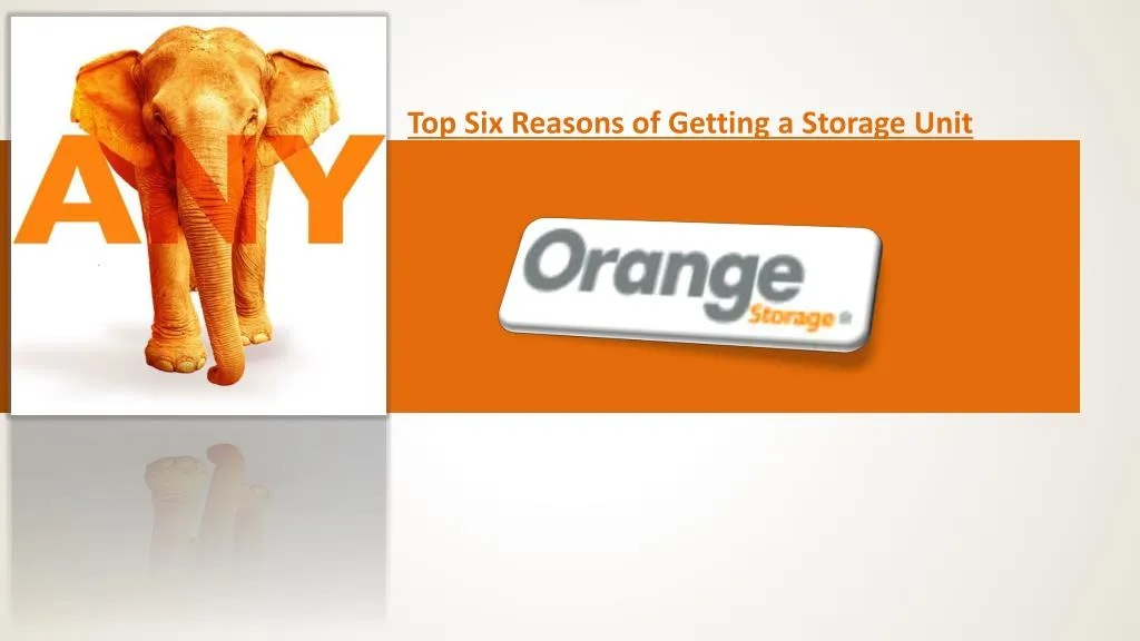 top six reasons of getting a storage unit