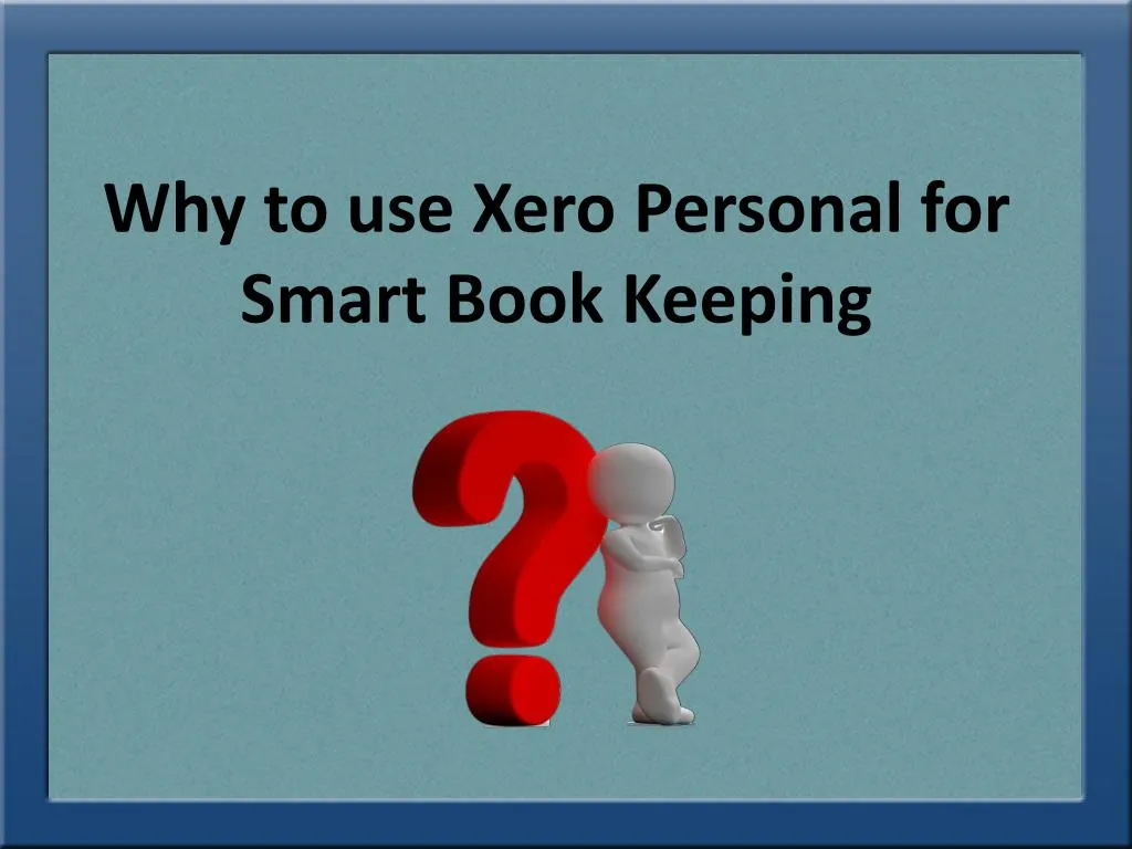 why to use xero personal for smart book keeping