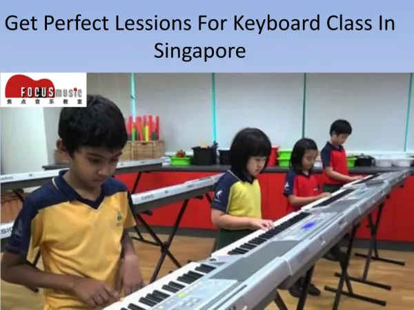 Get Perfect Lessions For Keyboard Classs in Singapore