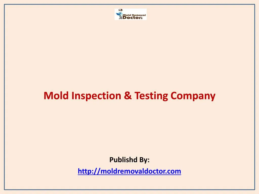 mold inspection testing company publishd by http moldremovaldoctor com