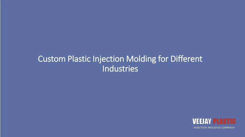 custom plastic injection molding for different industries