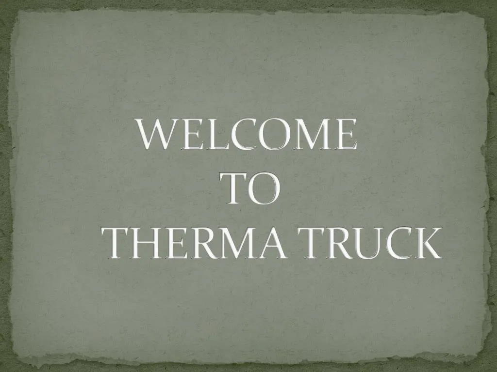 welcome to therma truck