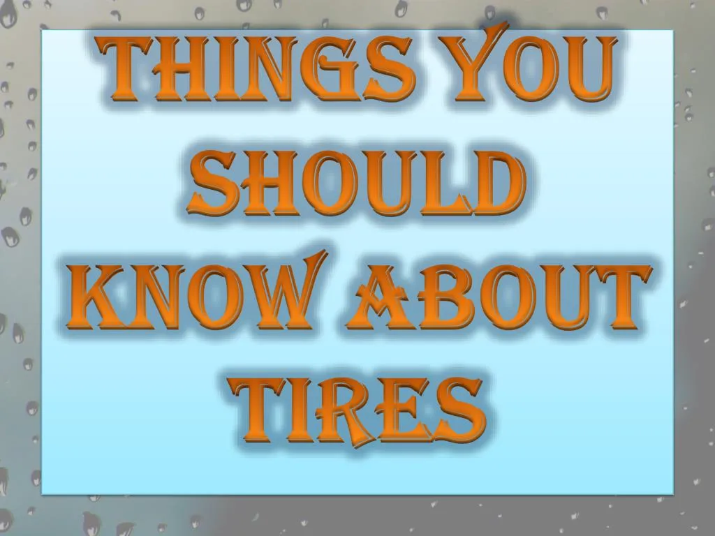 things you should know about tires