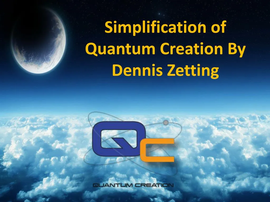 simplification of quantum c reation b y dennis