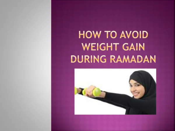 Tips to Prevent Weight Gain During Ramadan