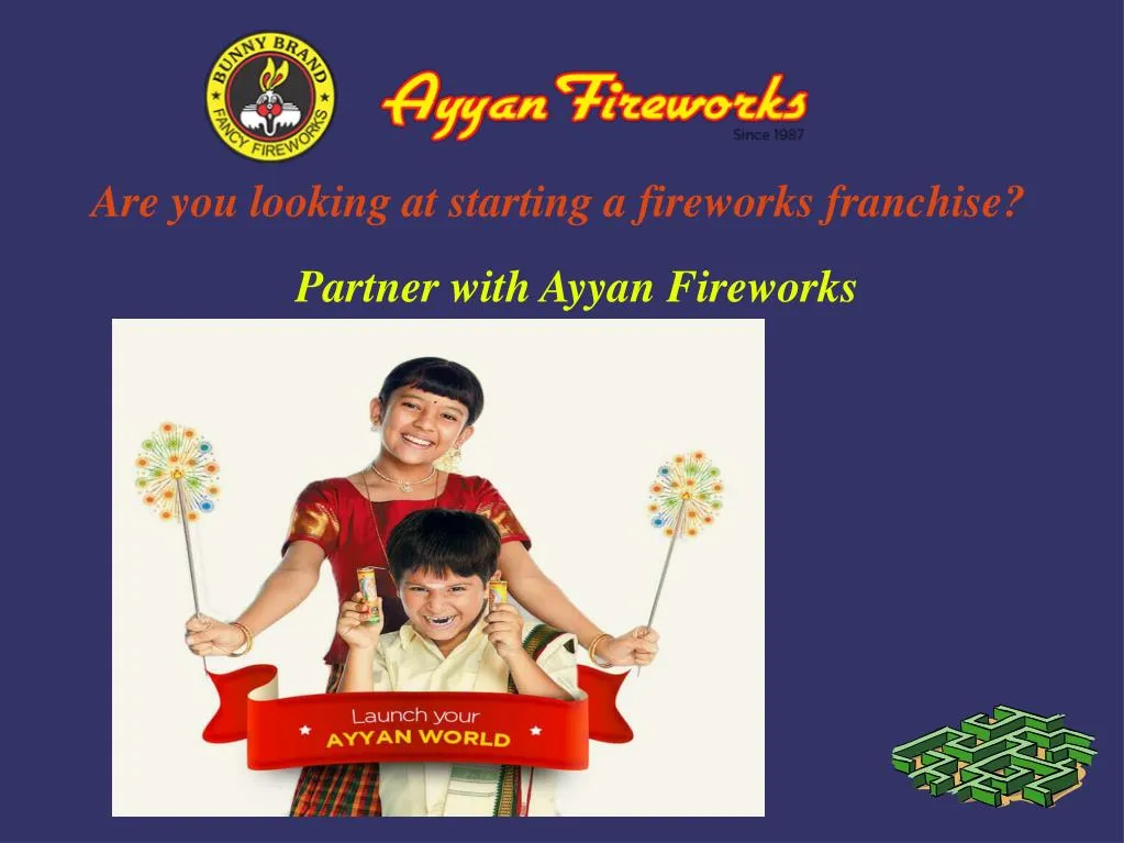 are you looking at starting a fireworks franchise
