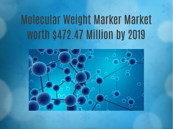 Molecular Weight Marker Market worth $472.47 Million by 2019