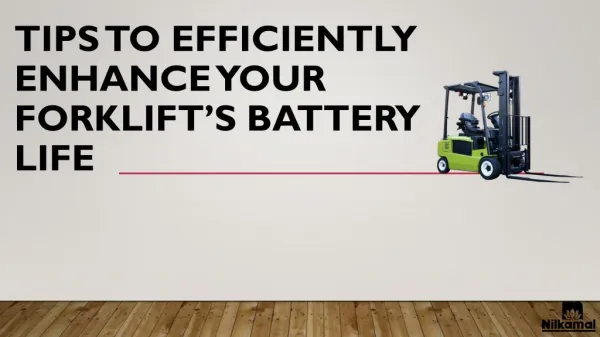 Tips To Efficiently Enhance Your Forklift’s Battery Life