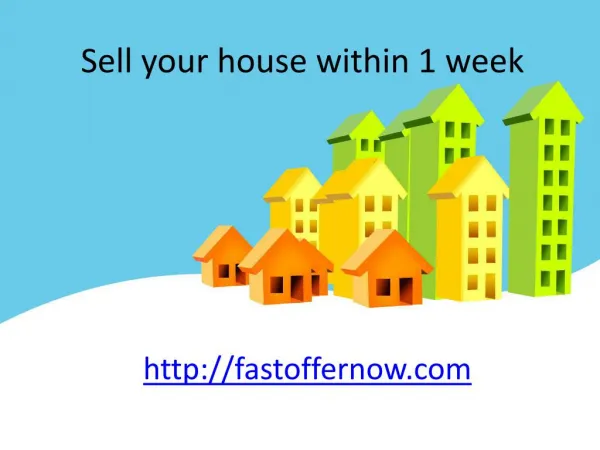 http://fastoffernow.com/sell-your-house-within-1-week/