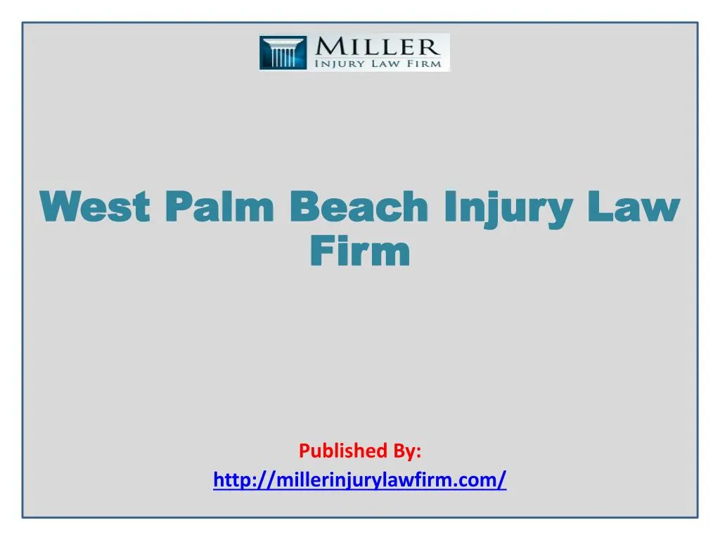 west palm beach injury law firm published by http millerinjurylawfirm com