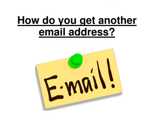 How do you get another email address?