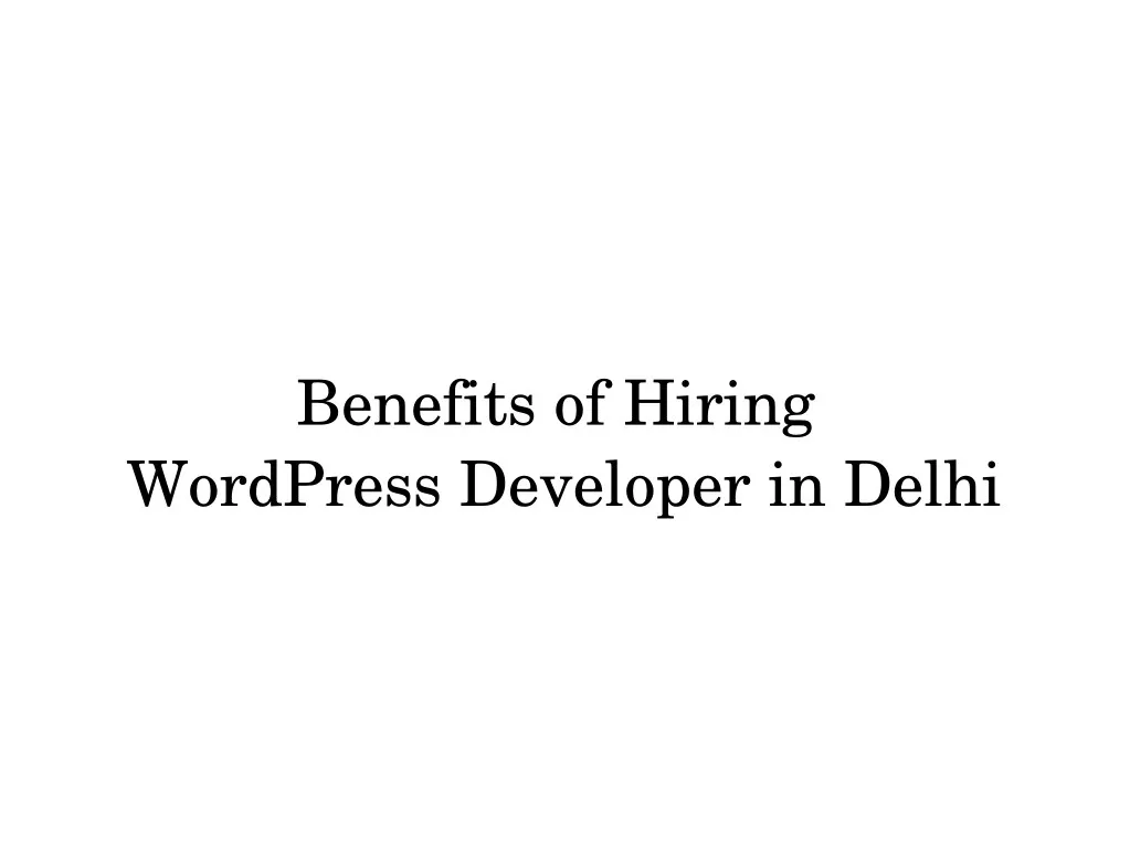 benefits of hiring wordpress developer in delhi