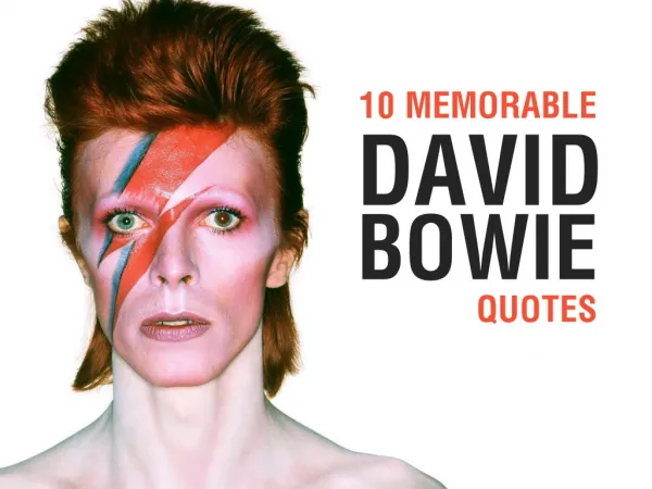 10 Memorable David Bowie Quotes