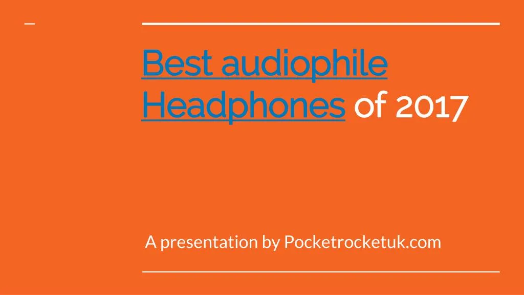 best audiophile headphones of 2017
