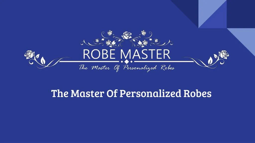 the master of personalized robes