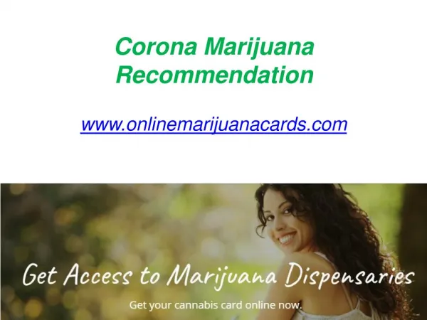 Corona Marijuana Recommendation - www.onlinemarijuanacards.com