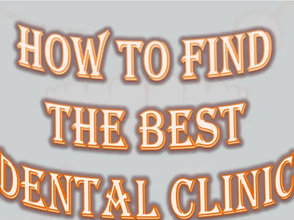 How to Find the Best Dental Clinic