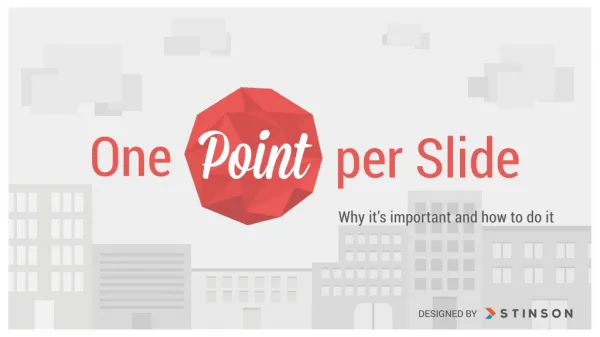 One Point Per Slide – Why It’s Important and How to Do It