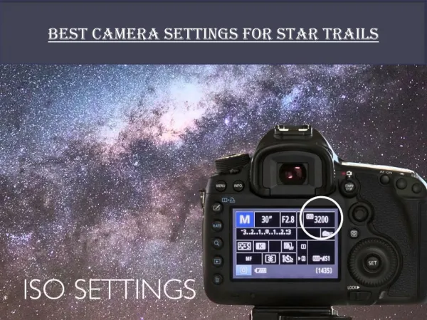 Best Camera Setting For Star Trail Photography - PPT