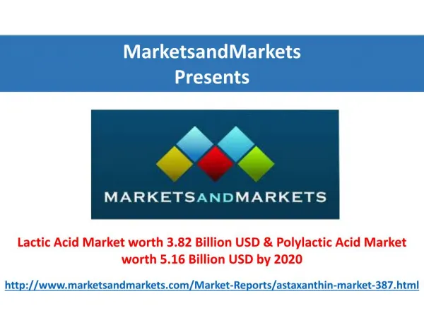 Lactic Acid Market worth 3.82 Billion USD & Polylactic Acid Market worth 5.16 Billion USD by 2020