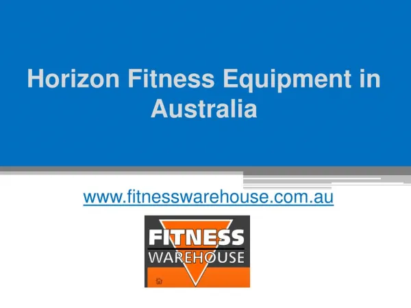 Horizon Fitness Equipment in Australia - www.fitnesswarehouse.com.au