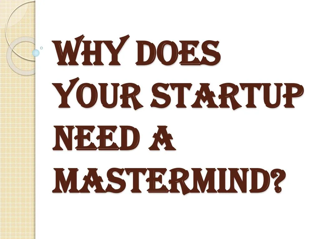 why does your startup need a mastermind