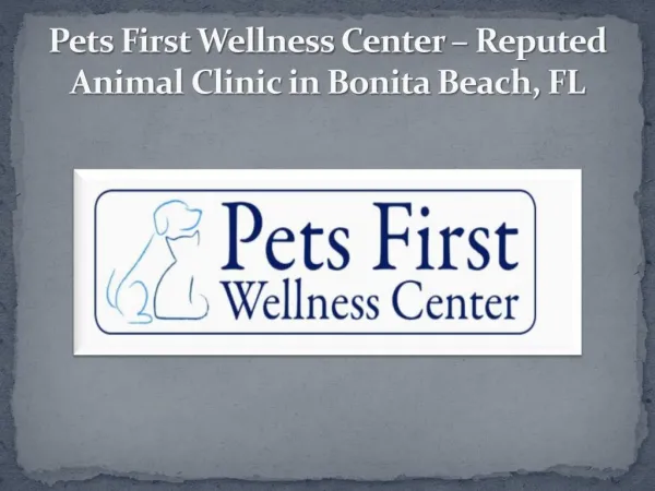 Pets First Wellness Center – Reputed Animal Clinic in Bonita Beach, FL