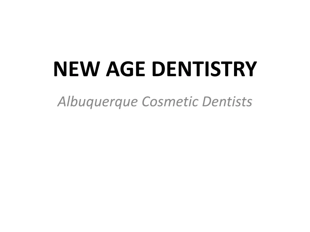 new age dentistry