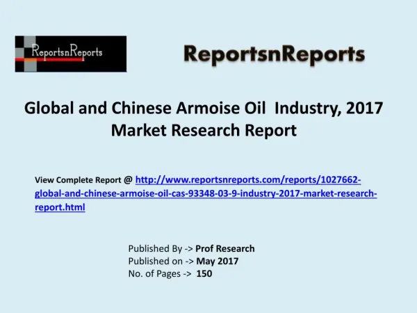 2017 Armoise Oil Industry Report – Global and Chinese Market Scenario
