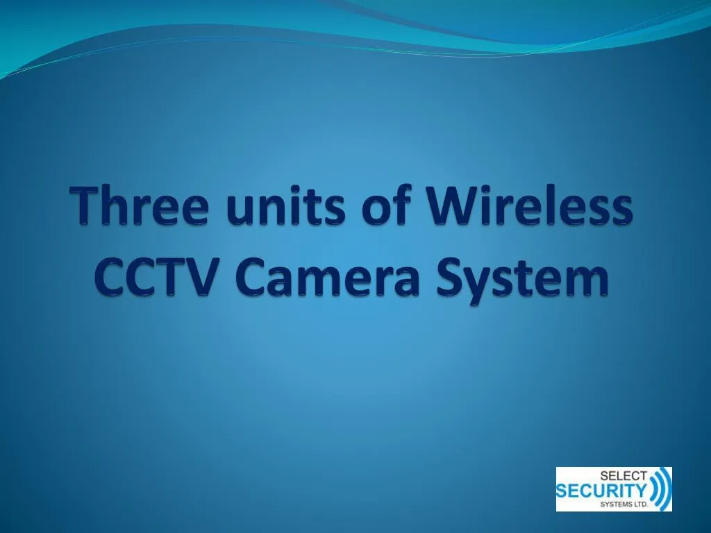 three units of wireless cctv camera system