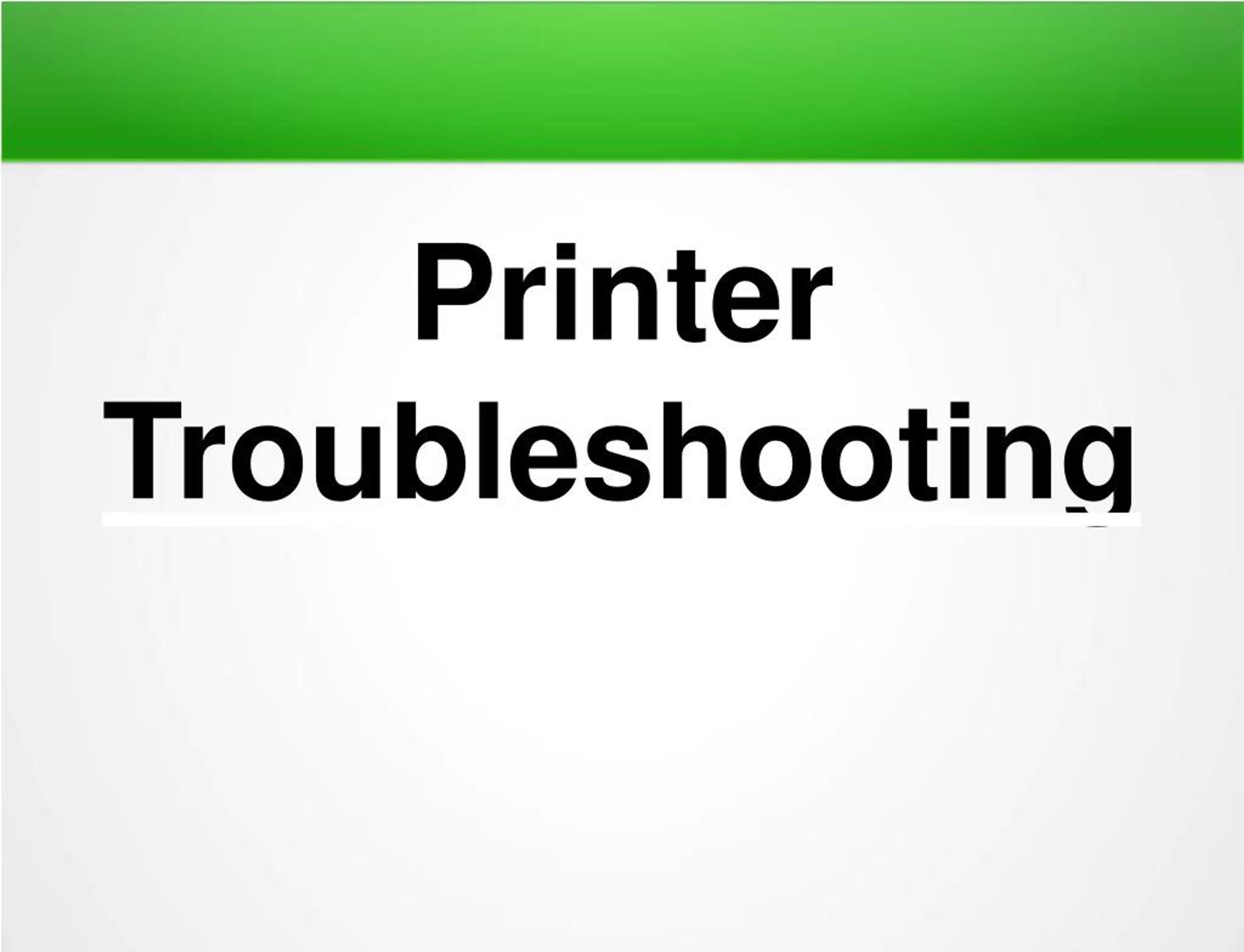 PPT - Printer troubleshooting PowerPoint Presentation, free download ...