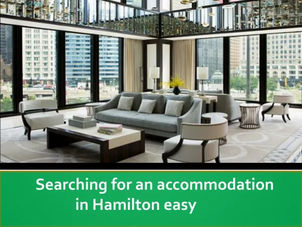 Searching for an accommodation in Hamilton easy