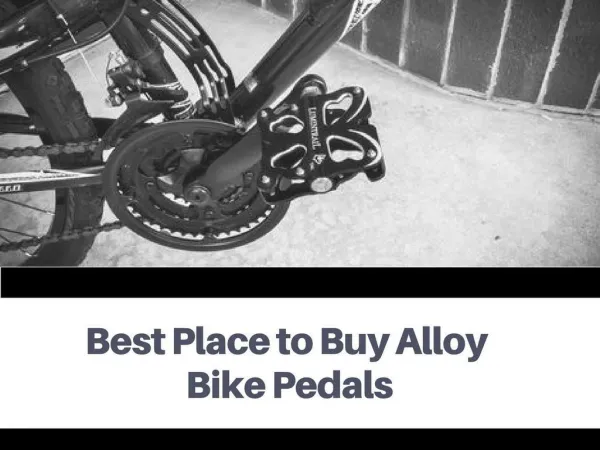Best Place to Buy Alloy Bike Pedals