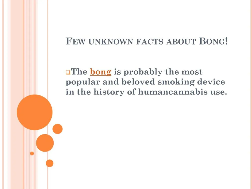 few unknown facts about bong