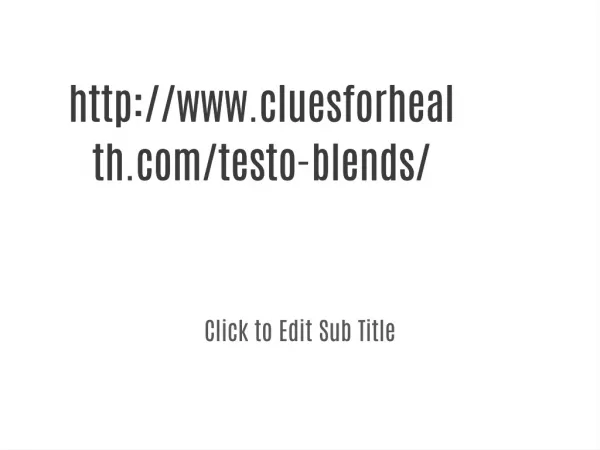 http://www.cluesforhealth.com/testo-blends/