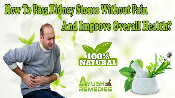 How To Pass Kidney Stones Without Pain And Improve Overall Health?