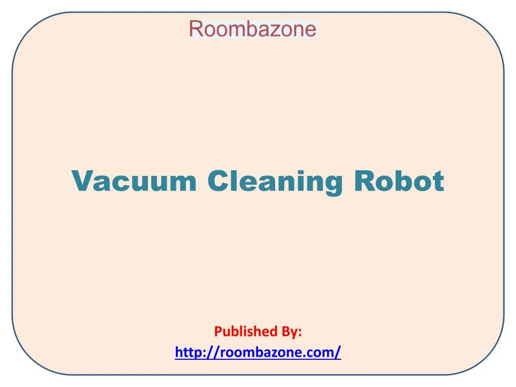 vacuum cleaning robot published by http roombazone com