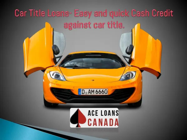 Car Title Loans- Easy and quick Cash Credit