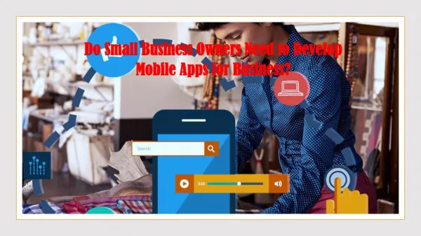 Do Small Business Owners Need to Develop Mobile Apps for Business?