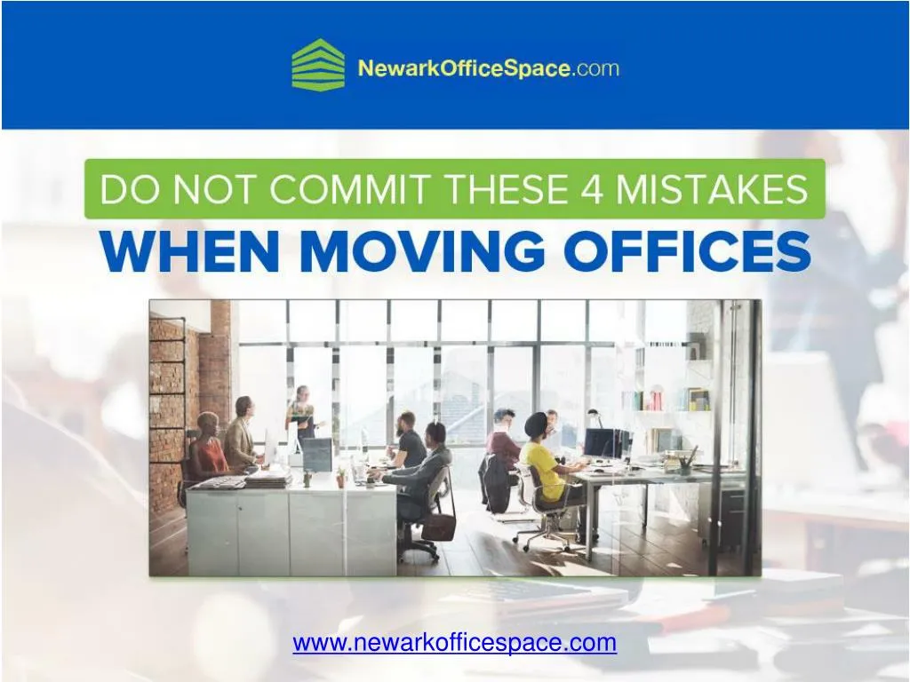 do not commit these 4 mistakes when moving offices
